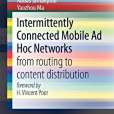 Intermittently Connected Mobile Ad Hoc Networks