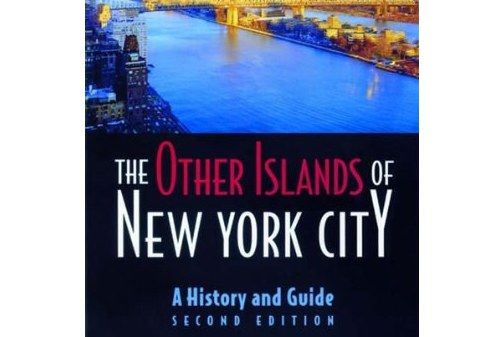 The Other Islands of New York City The Other Islands of New York City
