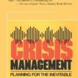 Crisis Management: Planning for the Inevitable Crisis Management: Planning for the Inevitable