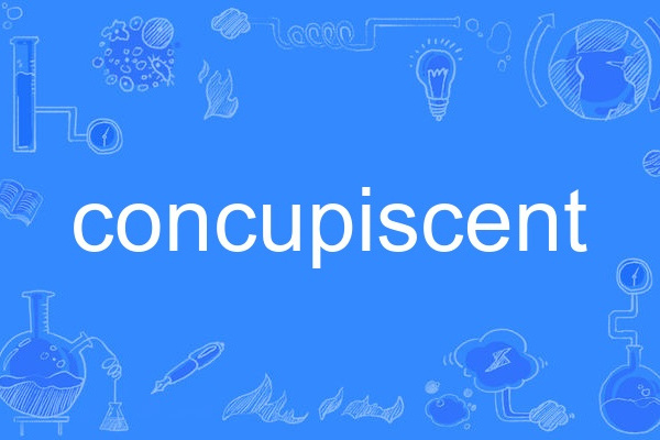 concupiscent concupiscent