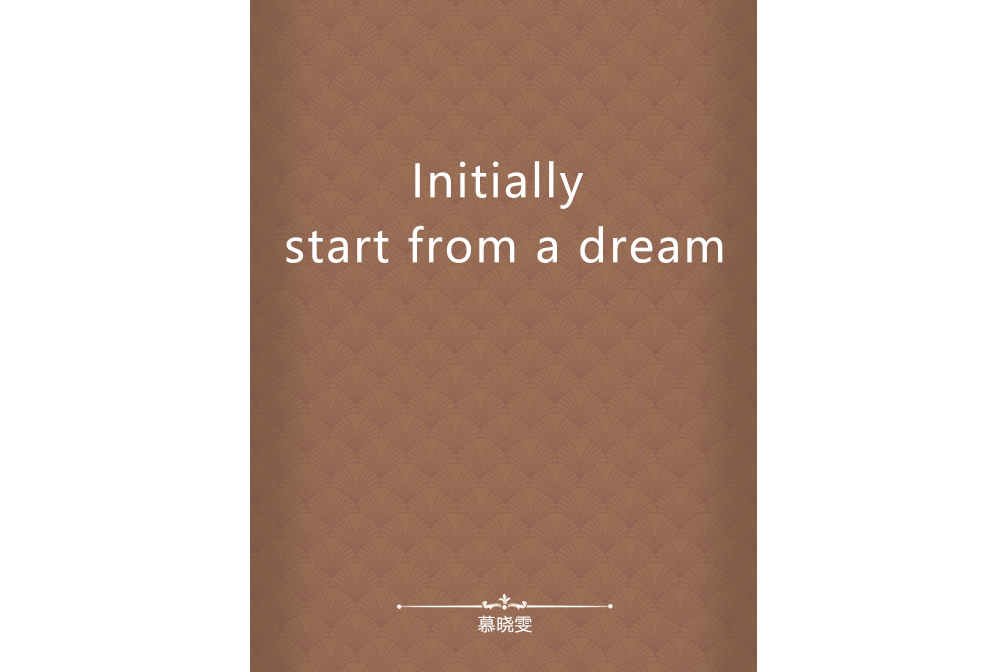 Initially start from a dream
