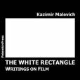 The White Rectangle. Writings on Film The White Rectangle. Writings on Film