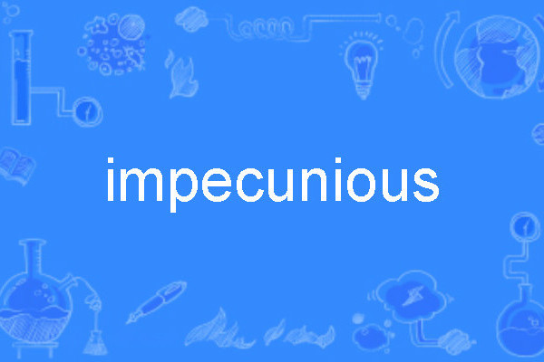 impecunious impecunious