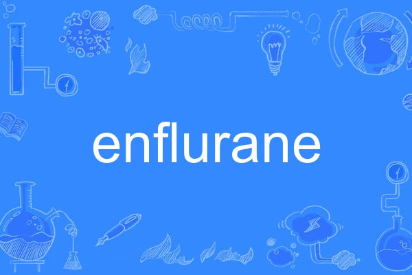 enflurane enflurane