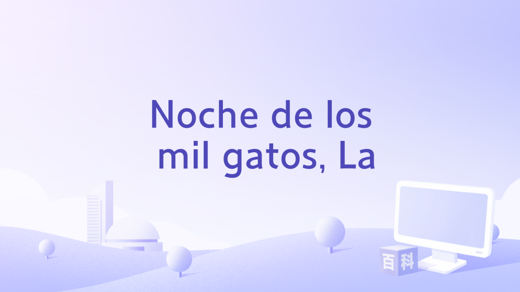 Noche de los mil gatos, La Noche de los mil gatos, La