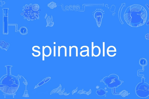 spinnable spinnable