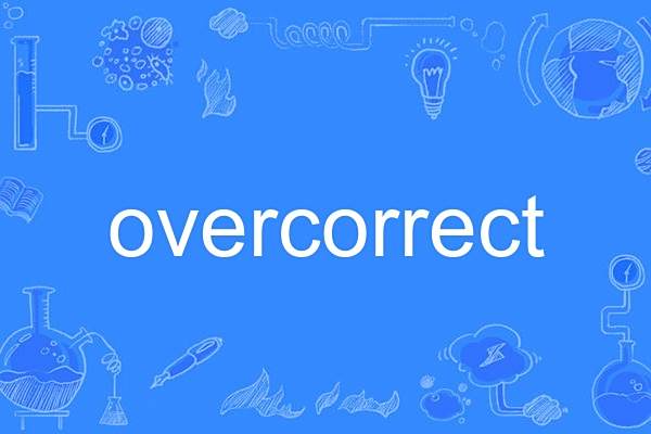 overcorrect overcorrect