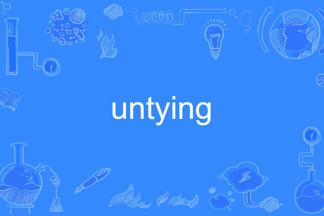 untying
