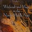 Witchcraft and Magic in the Nordic Middle Ages Witchcraft and Magic in the Nordic Middle Ages