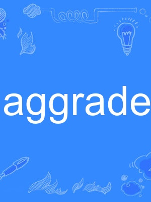 aggrade aggrade