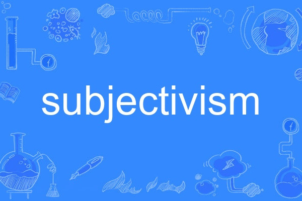 subjectivism subjectivism