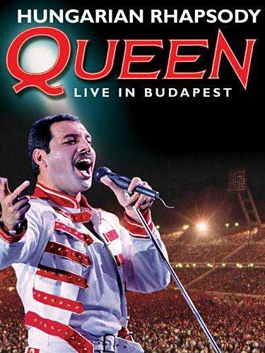 Hungarian Rhapsody: Queen Live in Budapest Hungarian Rhapsody: Queen Live in Budapest