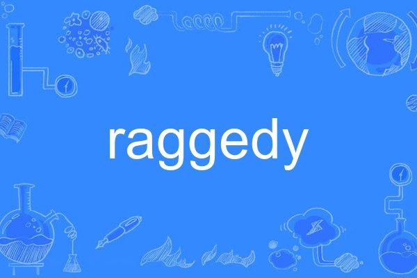 raggedy raggedy