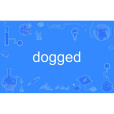 dogged dogged