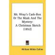 Mr. Wray\x27s Cash-Box Or The Mask And The Mystery Mr. Wray\x27s Cash-Box Or The Mask And The Mystery