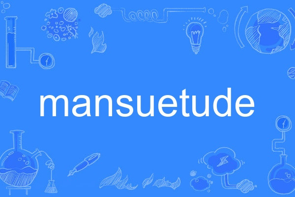 mansuetude mansuetude