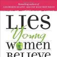 Lies Young Women Believe Lies Young Women Believe