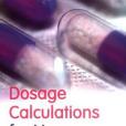 Dosage Calculations for Nurses Dosage Calculations for Nurses