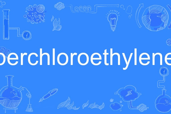 perchloroethylene perchloroethylene