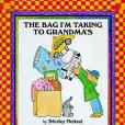 The Bag I\x27m Taking to Grandma\x27s The Bag I\x27m Taking to Grandma\x27s