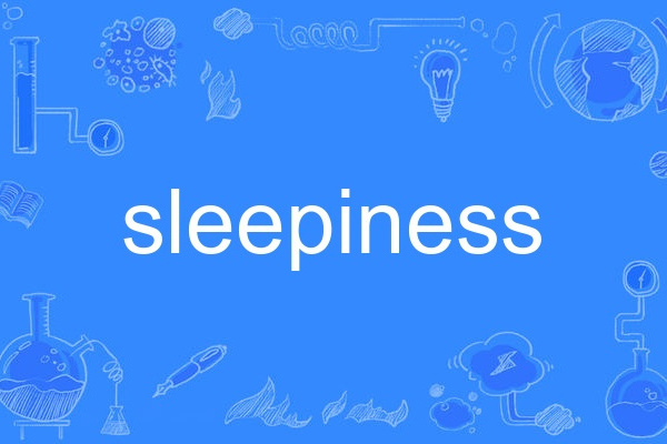 sleepiness sleepiness