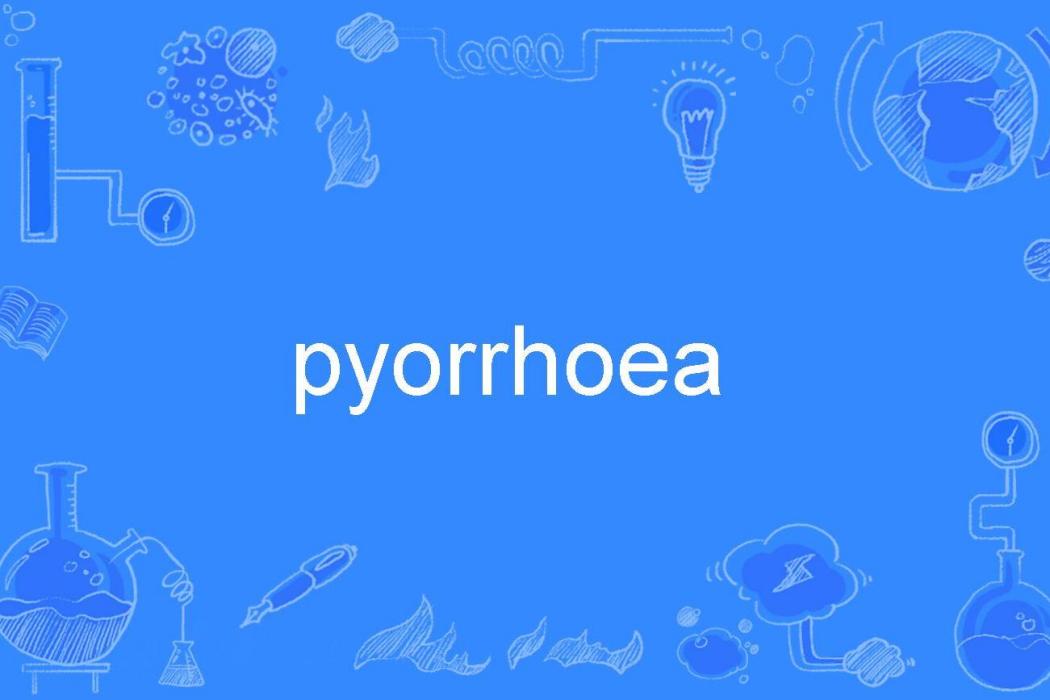 pyorrhoea pyorrhoea