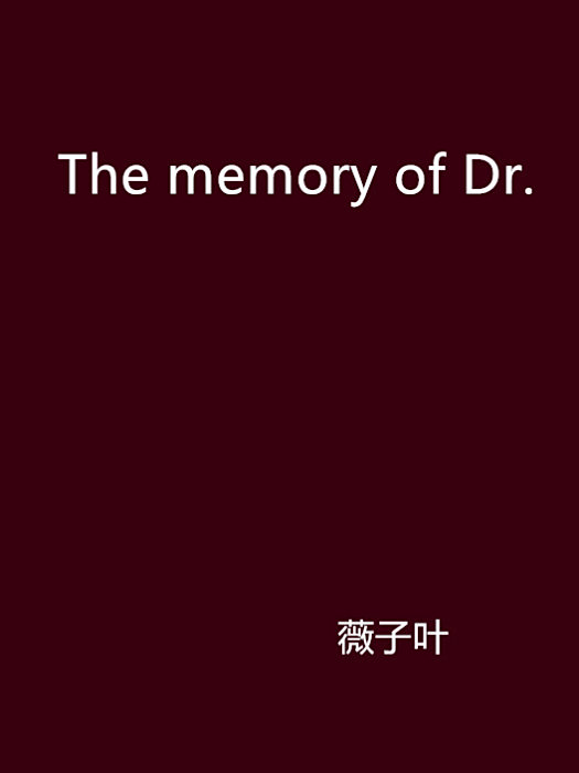 The memory of Dr. The memory of Dr.
