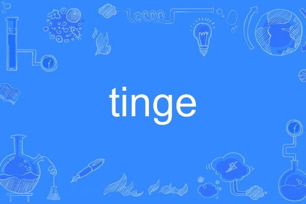 tinge