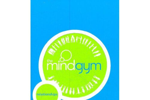 The Mind Gym : Relationships C The Mind Gym : Relationships C