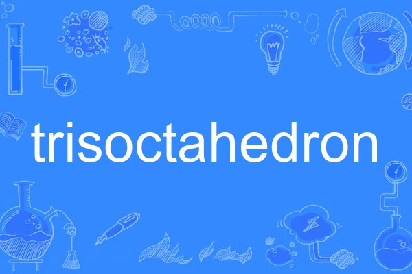 trisoctahedron trisoctahedron