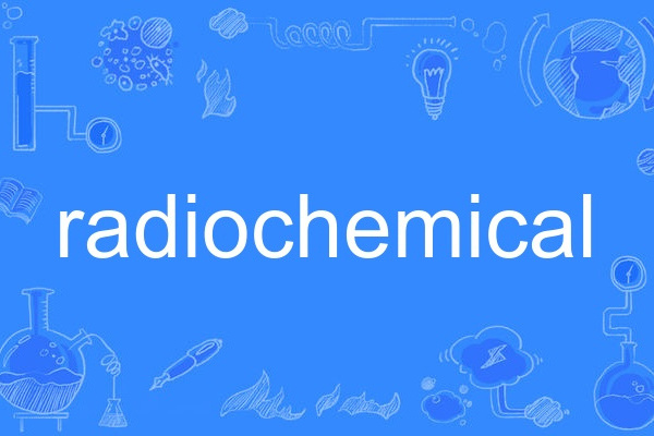 radiochemical radiochemical
