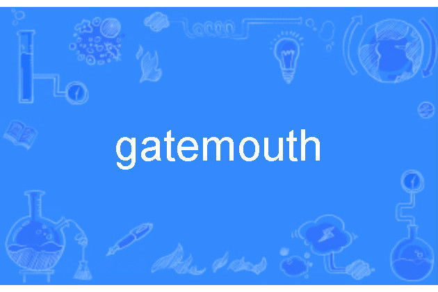 gatemouth gatemouth