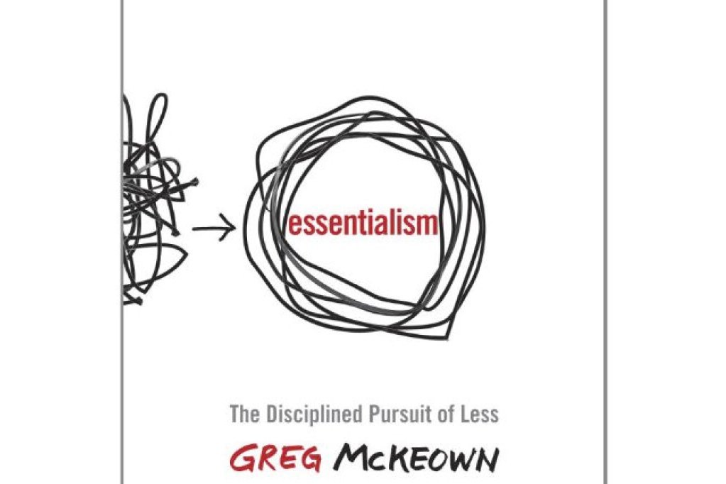 Essentialism The Disciplined Pursuit of Less Essentialism The Disciplined Pursuit of Less