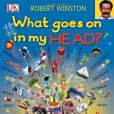 What Goes on in My Head?(Winston, Robert著圖書) What Goes on in My Head?(Winston, Robert著圖書)