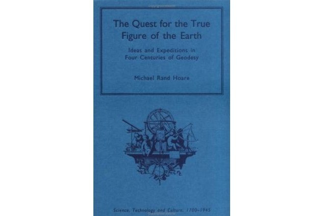 The Quest For The True Figure Of The Earth The Quest For The True Figure Of The Earth