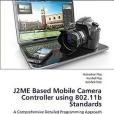 J2me Based Mobile Camera Controller Using 802.11b Standards J2me Based Mobile Camera Controller Using 802.11b Standards