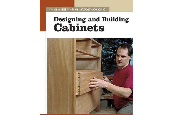 Designing and Building Cabinets Designing and Building Cabinets