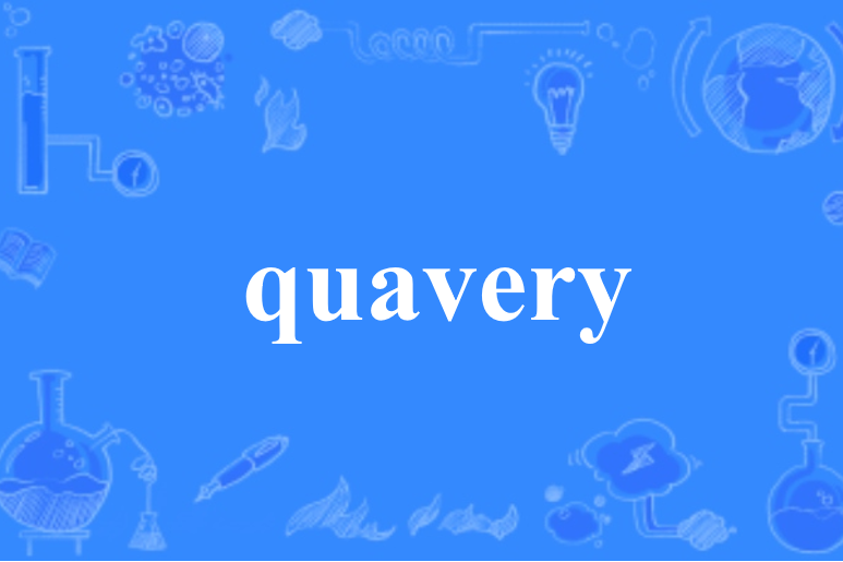 quavery quavery