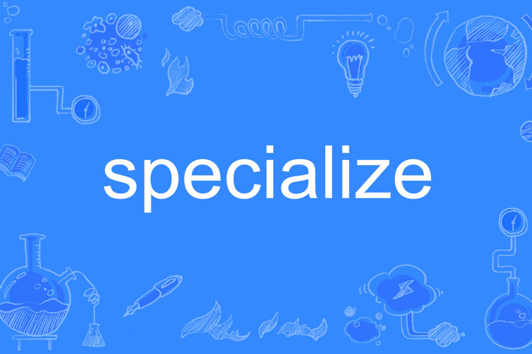 specialize specialize