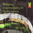Mapping Intermediality in Performance Mapping Intermediality in Performance