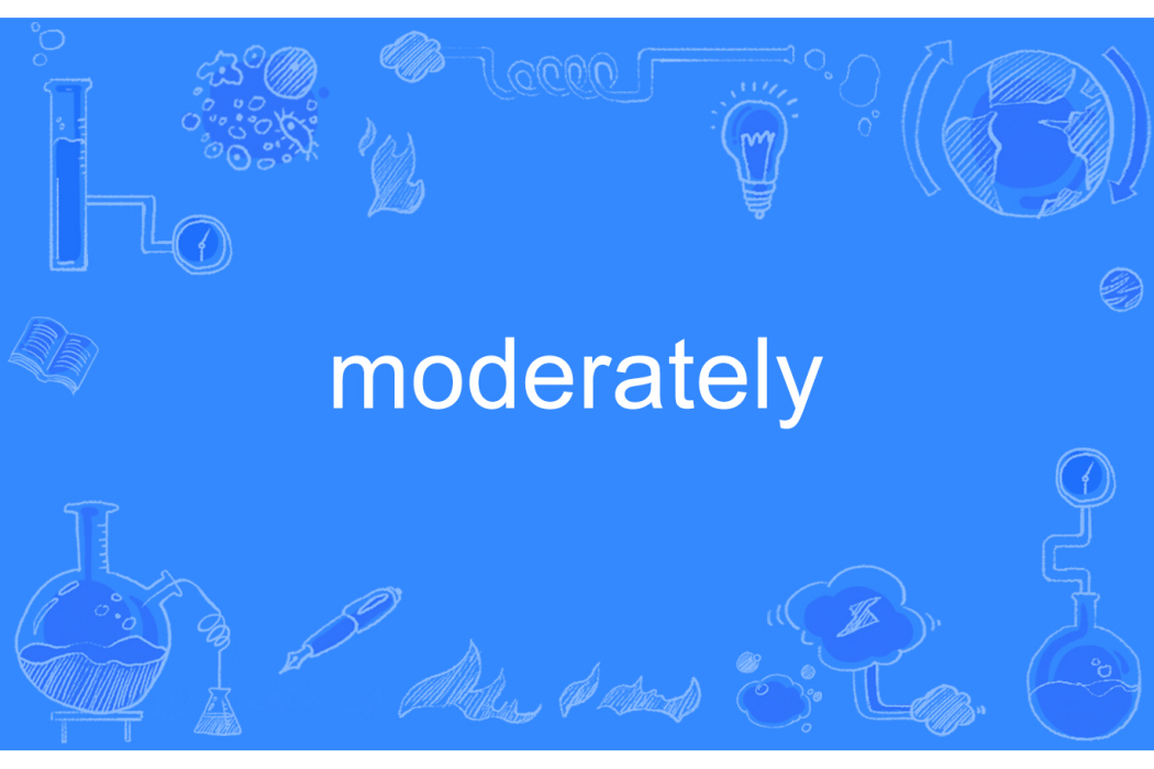 moderately moderately