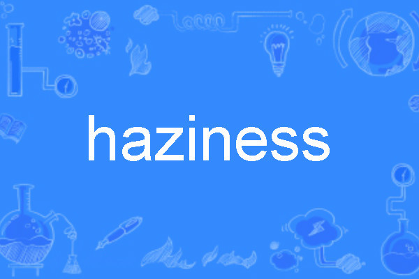 haziness haziness