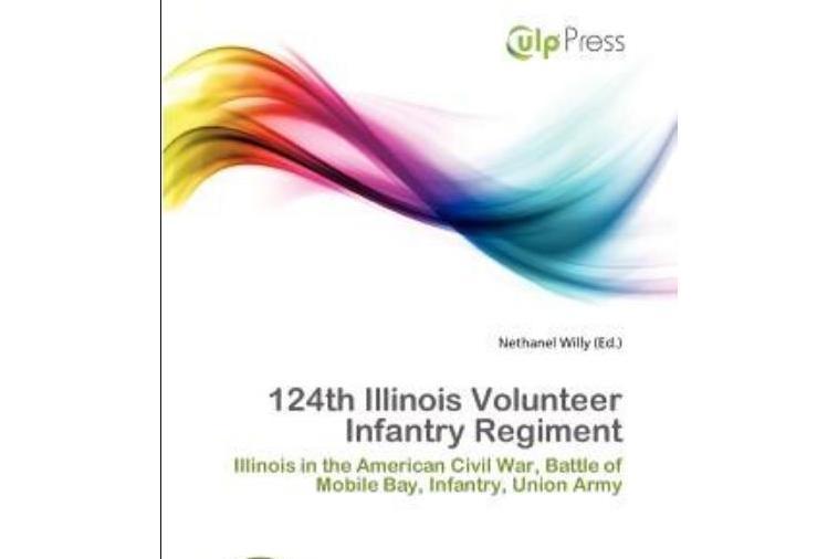 124th Illinois Volunteer Infantry Regiment 124th Illinois Volunteer Infantry Regiment