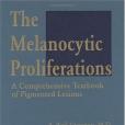The Melanocytic Proliferations The Melanocytic Proliferations