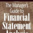 The Manager\x27s Guide to Financial Statement Analysis The Manager\x27s Guide to Financial Statement Analysis