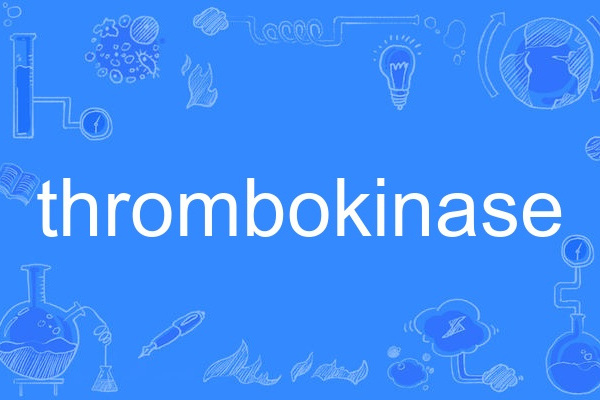 thrombokinase thrombokinase