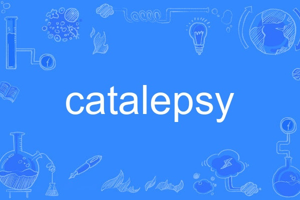 catalepsy catalepsy