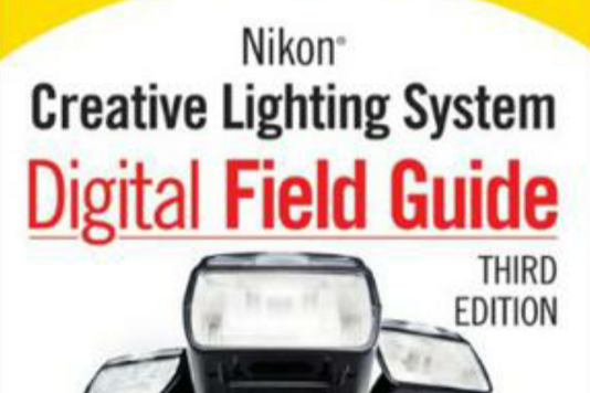 Nikon Creative Lighting System Digital Field Guide Nikon Creative Lighting System Digital Field Guide