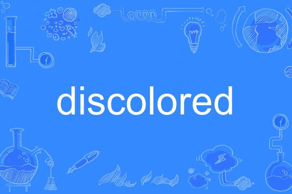 discolored discolored