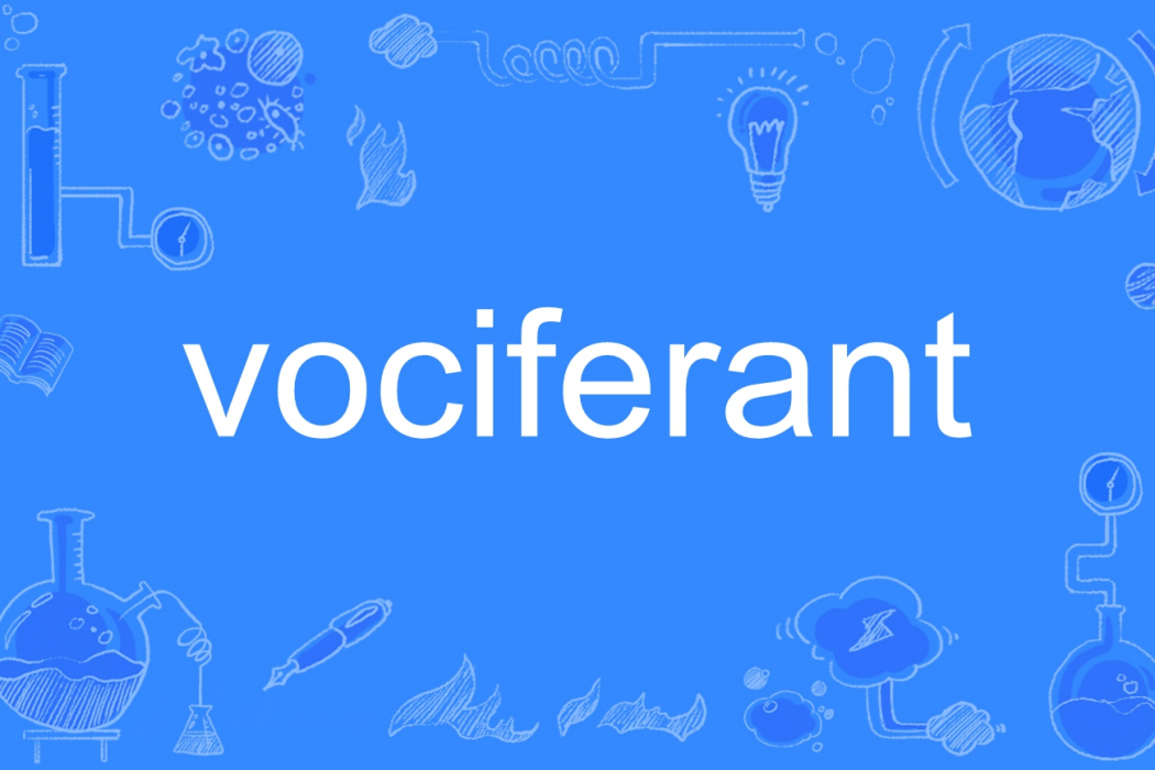 vociferant vociferant